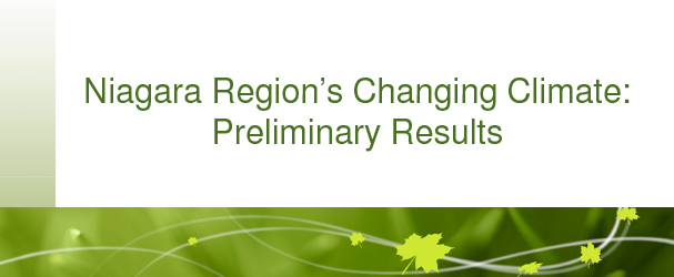 Niagara Region's Changing Climate: Preliminary Results